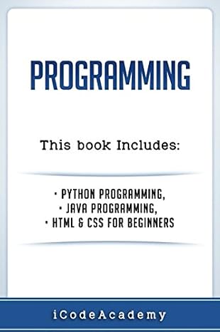 Programming: Python Programming, JAVA Programming, HTML and CSS Programming for Beginners