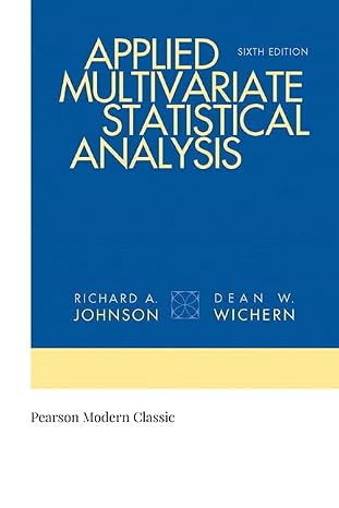 Applied Multivariate Statistical Analysis (Classic Version) (Pearson Modern Classics for Advanced Statistics Series)