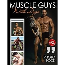 Muscle Guys With Dogs Sexy Photo Book: Muscle Guys With Dogs Hot Guys Erotic Picture Book 30+ Photos, 2023 Photobook Gag Gifts For Adults Women Her LGBTQ Girl Friends Paperback May 23, 2023