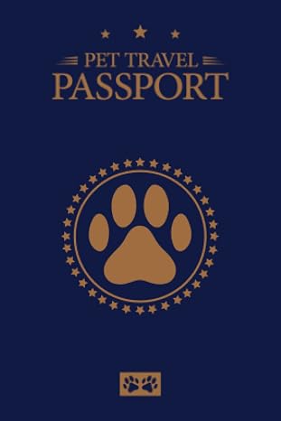 Pet Passport & Medical Record, for Pet Health and Travel Size 4"x 6": with a normal passport size this Pet Health & Vaccine Track Journal Notebook, ... Record Book For Pet Lovers Dogs Puppies