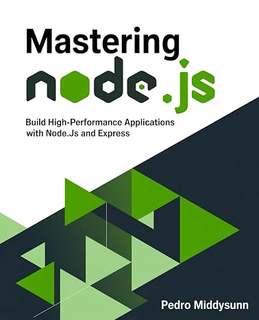 Mastering Node.js: Build High-Performance Applications with Node.js and Express