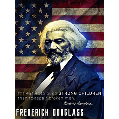 Tri-Seven Entertainment Frederick Douglass Poster Build Strong Children Classroom Quote 18x24