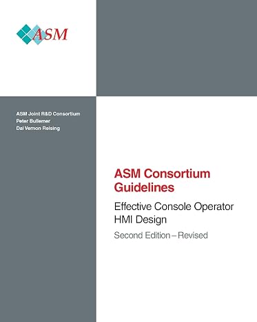 Effective Console Operator HMI Design: Second Edition - Revised (Asm Consortium Guidelines)