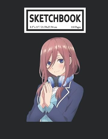 Sketchbook: The Quintessential Quintuplets Anime Manga Cute Miku Nakano 110 Blank Pages with Size 8.5x11 for Drawing, Writing, Painting, Sketching or Doodling