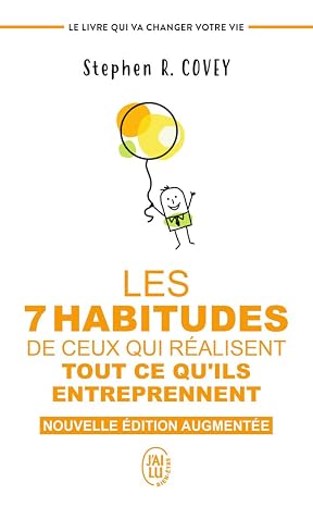 Les 7 habitudes de ceux qui realisent tout ce qu'ils entreprennent: Le livre qui va changer votre vie