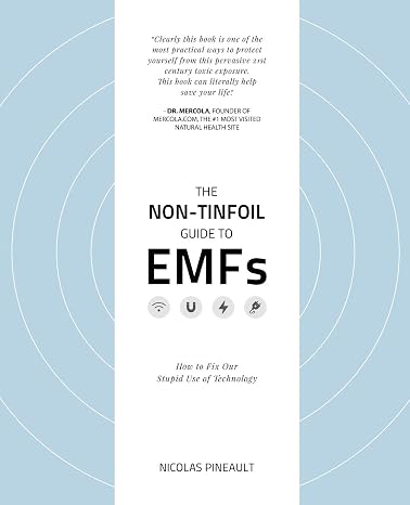 The Non-Tinfoil Guide to EMFs: How to Fix Our Stupid Use of Technology