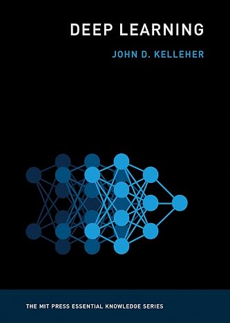 Deep Learning (The MIT Press Essential Knowledge series)