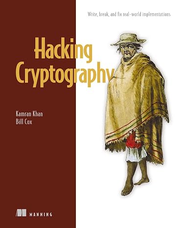 Hacking Cryptography: Write, break, and fix real-world implementations