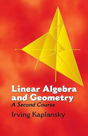 Linear Algebra and Geometry: A Second Course (Dover Books on Mathematics)
