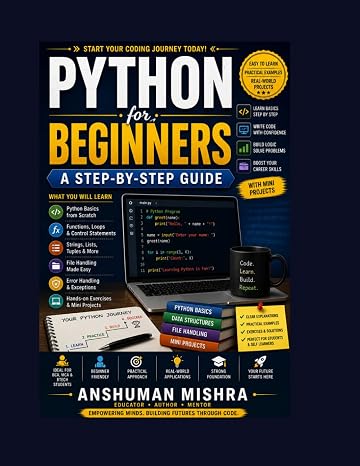 Python for Beginners: A Step-by-Step Guide (Python Programming)
