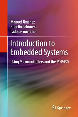 Introduction to Embedded Systems: Using Microcontrollers and the MSP430 2014th Edition