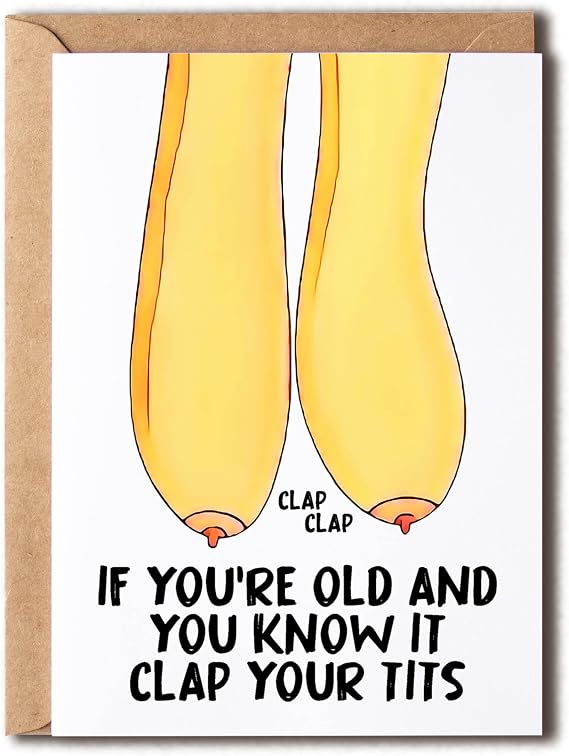 If You're Old And You Know It Clap Your Tits - Funny Rude Birthday Card For Her - Funny Birthday Card