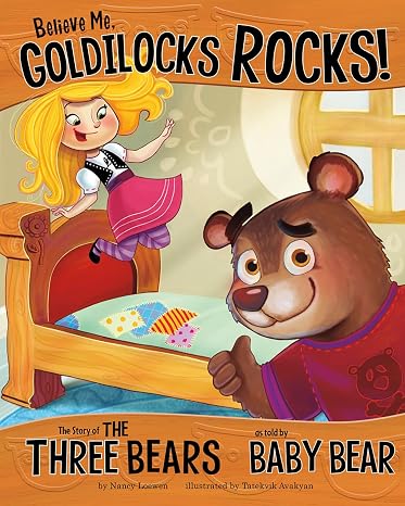 Believe Me, Goldilocks Rocks!: The Story of the Three Bears as Told by Baby Bear (The Other Side of the Story)