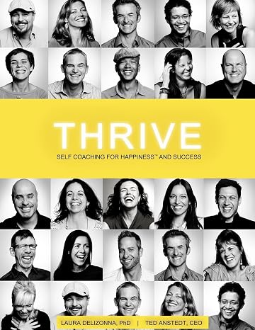 Thrive: Self-Coaching for Happiness & Success (Positive Psychology & The Keys to Sustainable Happiness)
