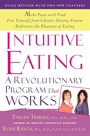 Intuitive Eating: A Revolutionary Program that Works