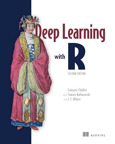 Deep Learning with R Second Edition