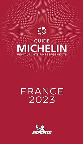 The MICHELIN Guide France 2023: Restaurants & Hotels (French Edition)