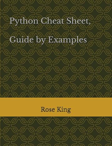 Python Cheat Sheet, Guide by Examples, Cover all Basic Python Syntaxes, Complete Reference: Python Programming Syntax Table & Chart, Quick Study Workbook, Syntax Dictionary