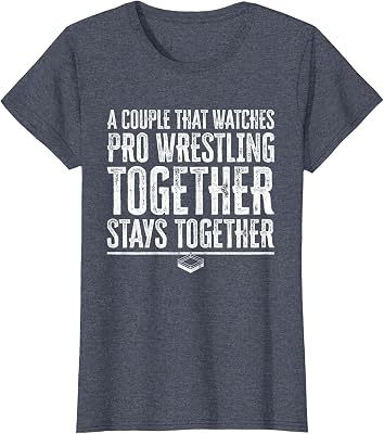 Pro Wrestling Matching Couple - Wrestling Fan Quote T-Shirt