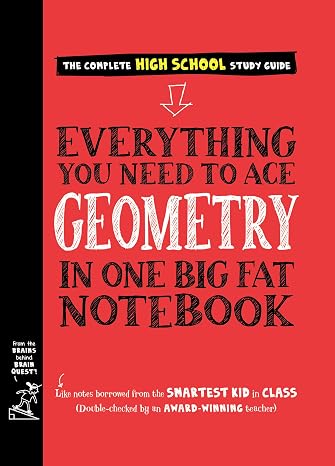 Everything You Need to Ace Geometry in One Big Fat Notebook