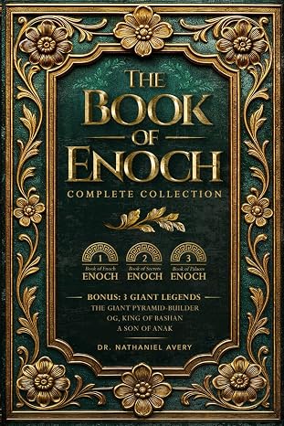 The Complete Books of Enoch (Annotated): 1 Enoch: The Ethiopian Book of Enoch, 2 Enoch: The Book of the Secrets of Enoch, and 3 Enoch: The Hebrew Book of Enoch (Collectors Edition)