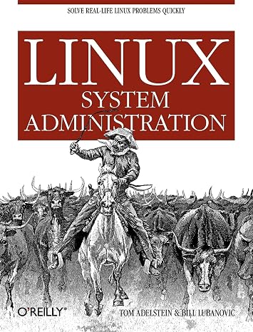Linux System Administration: Solve Real-life Linux Problems Quickly