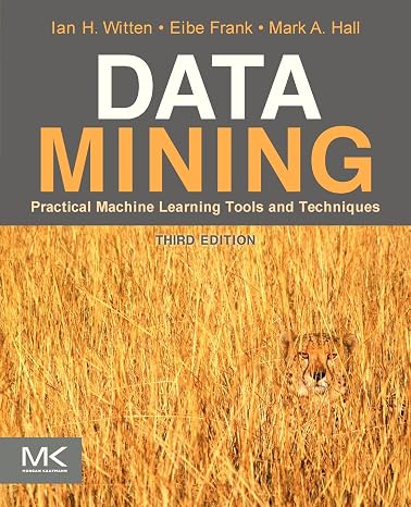 Data Mining: Practical Machine Learning Tools and Techniques (The Morgan Kaufmann Series in Data Management Systems)